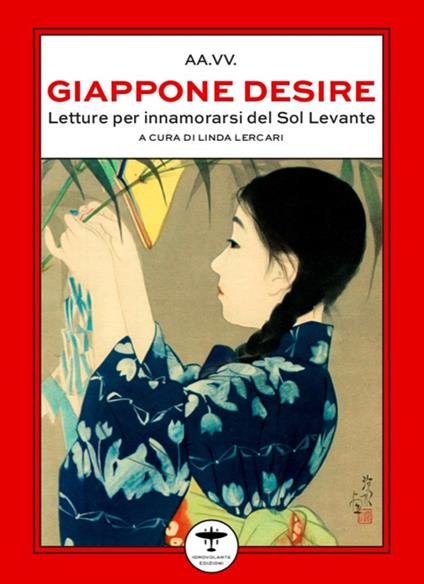 Giappone desire. Letture per innamorarsi del Sol Levante - copertina