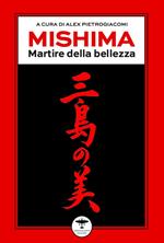 Mishima. Martire della bellezza