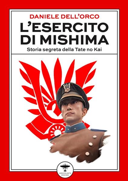 L'esercito di Mishima. Storia segreta della Tate no Kai - Daniele Dell'Orco - copertina