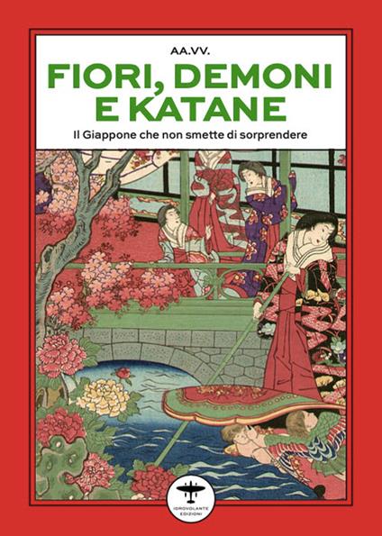 Fiori, demoni e katane. Il Giappone che non smette di stupire - copertina