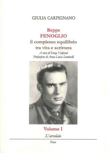 Beppe Fenoglio. Il complesso equilibrio tra vita e scrittura - Giulia Carpignano - copertina