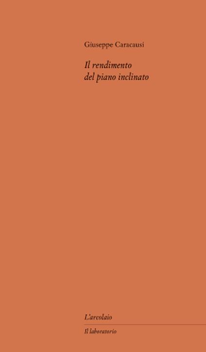 Il rendimento del piano inclinato - Giuseppe Caracausi - copertina