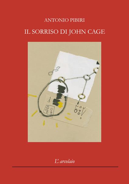 Il sorriso di John Cage - Antonio Pibiri - copertina