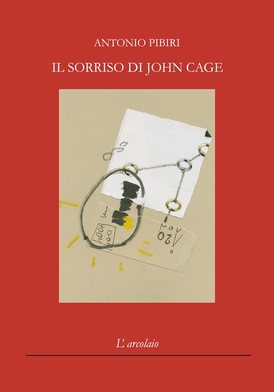 Il sorriso di John Cage - Antonio Pibiri - copertina
