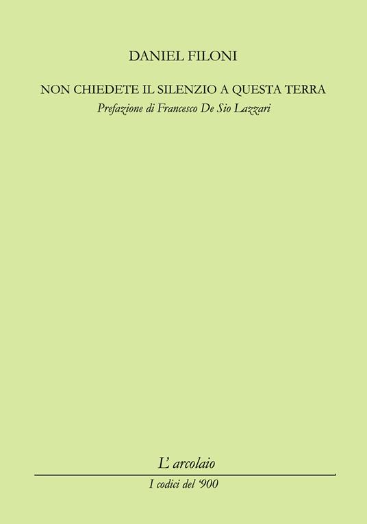Non chiedete il silenzio a questa terra - Daniel Filoni - copertina