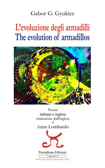 L'evoluzione degli armadilli-The evolution of armadillos. Ediz. bilingue - Gabor G. Gyukics - copertina