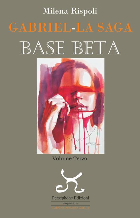 Base Beta. Gabriel. La saga. Vol. 3 - Milena Rispoli - copertina