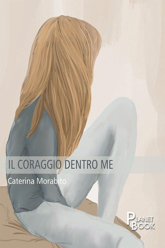 Il coraggio dentro me - Caterina Morabito - copertina