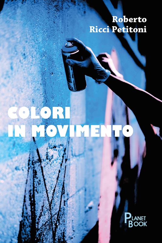 Colori in movimento - Roberto Ricci Petitoni - copertina