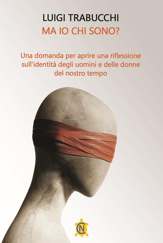 Ma io chi sono? Una domanda per aprire una riflessione sull'identità degli uomini e delle donne del nostro tempo - Luigi Trabucchi - copertina