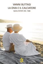 La diva e il calciatore. Quell'estate del 1948