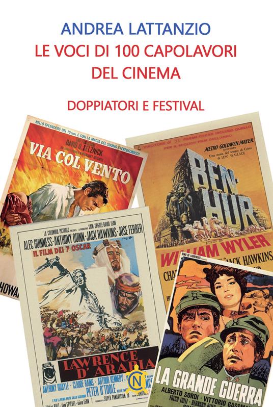 Le voci di 100 capolavori del cinema. Doppiatori e festival - Andrea Lattanzio - copertina