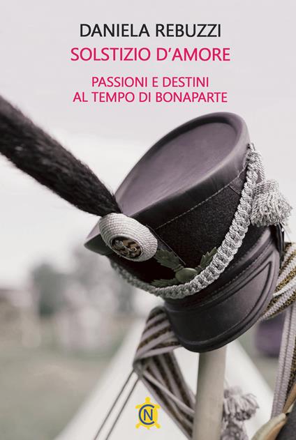 Solstizio d'amore. Passioni e destini al tempo di Bonaparte - Daniela Rebuzzi - copertina