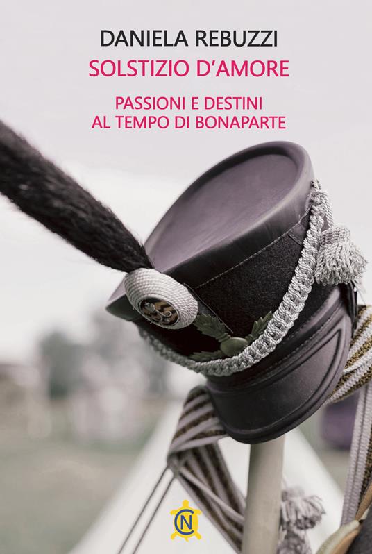 Solstizio d'amore. Passioni e destini al tempo di Bonaparte - Daniela Rebuzzi - copertina