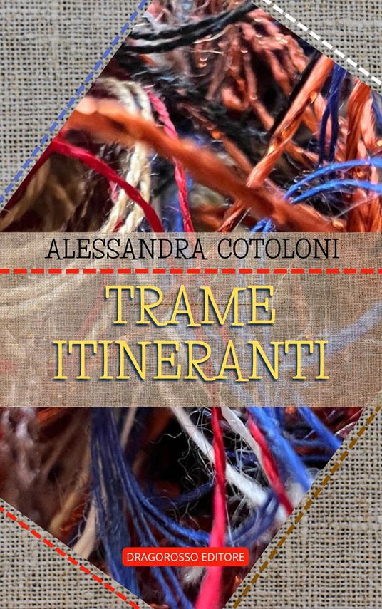 Trame itineranti. Nuova ediz. - Alessandra Cotoloni - copertina