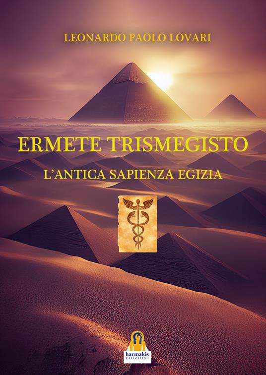 Ermete Trismegisto. L'antica sapienza egizia - Leonardo Paolo Lovari - copertina