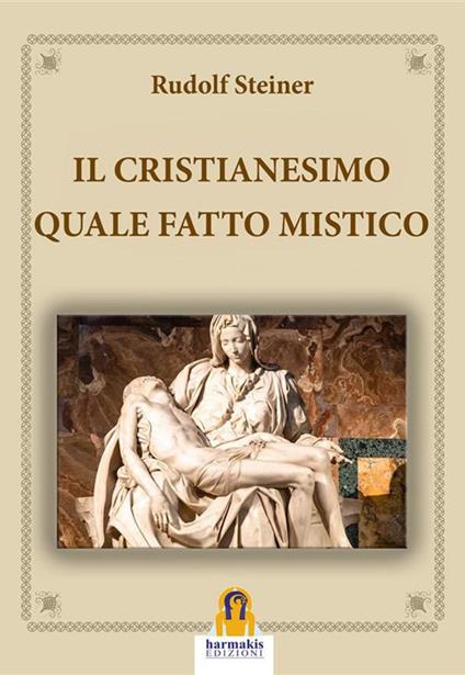Il cristianesimo quale fatto mistico - Rudolf Steiner - ebook