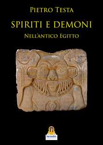 Libro Spiriti e demoni. Nell'Antico Egitto Pietro Testa