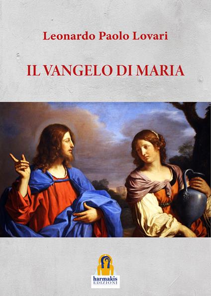 Il Vangelo di Maria - Leonardo Paolo Lovari - copertina