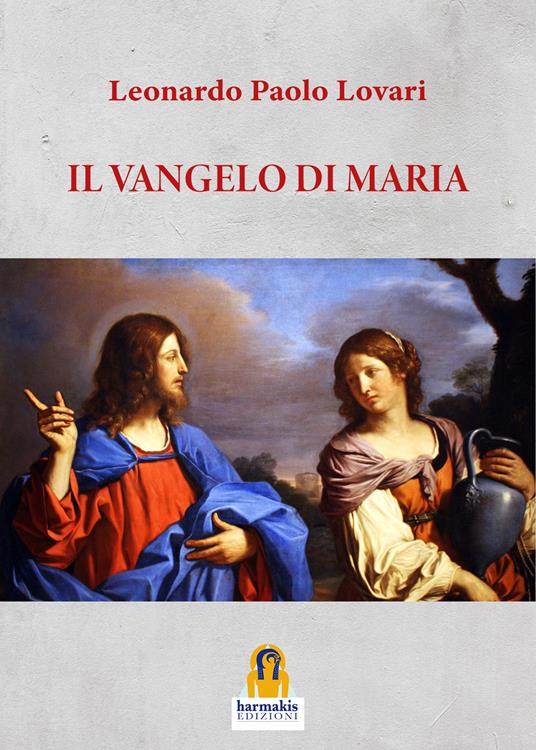 Il Vangelo di Maria - Leonardo Paolo Lovari - copertina