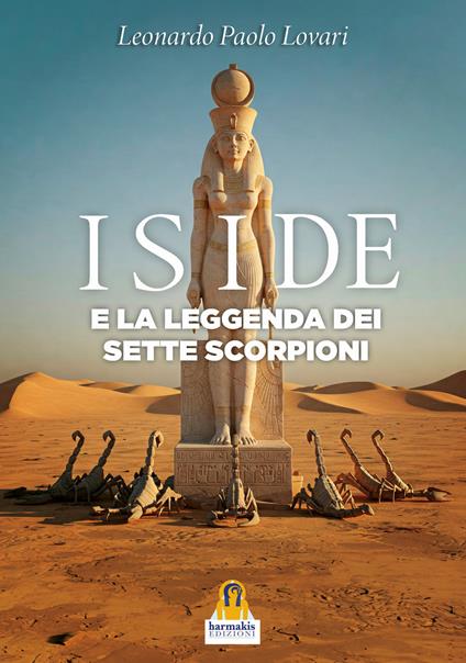 Iside e la leggenda dei sette scorpioni - Leonardo Paolo Lovari - ebook