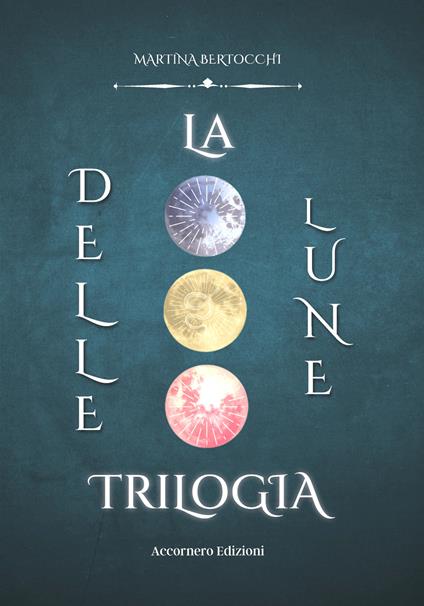 La trilogia delle lune - Martina Bertocchi - copertina