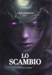 Abbandono. Vol. 1: Lo scambio