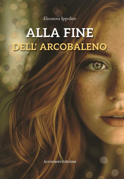 Alla fine dell’arcobaleno - Eleonora Ippolito - copertina