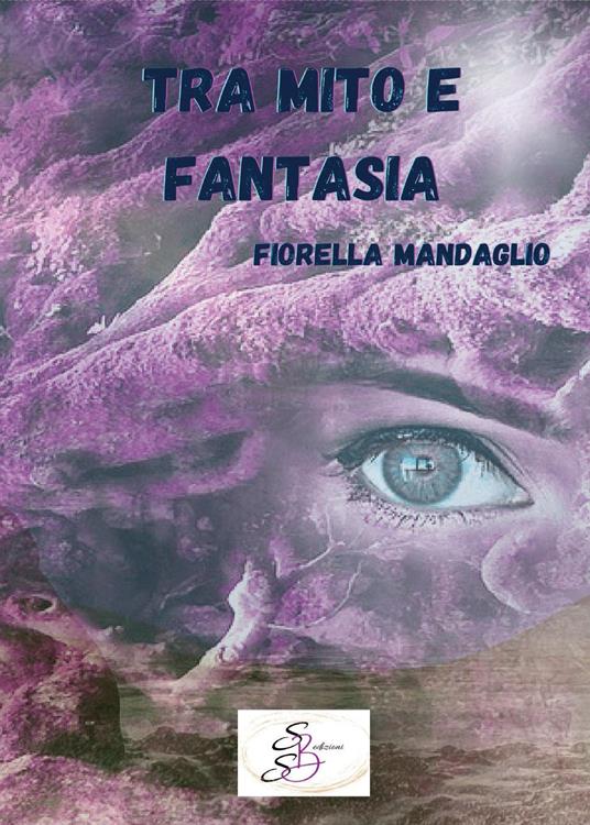 Tra mito e fantasia. Metaxý mýthou kai fantasías - Fiorella Mandaglio - copertina