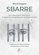 Sbarre. Da un'esperienza nelle carceri le domande strategiche verso la libertà emotiva