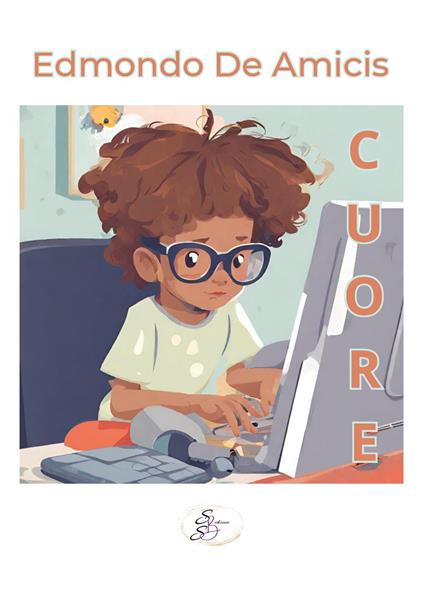 Cuore. Ediz. integrale - Edmondo De Amicis - copertina