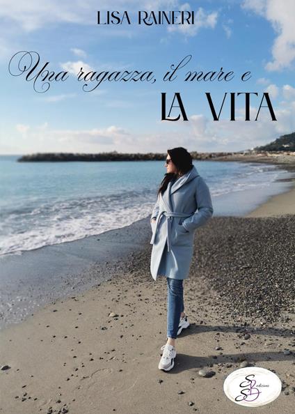 Una ragazza, il mare e la vita - Lisa Raineri - copertina