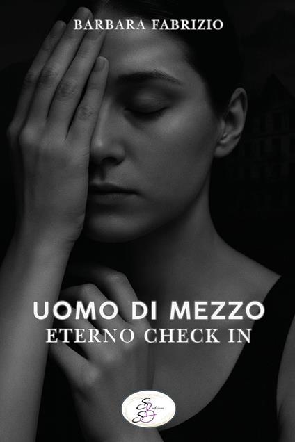 Uomo di mezzo. Eterno check in - Barbara Fabrizio - copertina