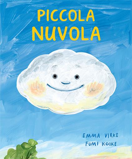 Piccola nuvola. Ediz. a colori - Emma Virke,Fumi Koike - copertina
