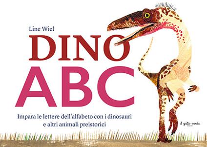 Dino ABC. Impara le lettere dell'alfabeto con i dinosauri e altri animali preistorici. Ediz. a colori - Line Wiel - copertina
