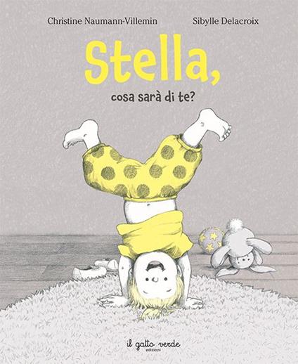 Stella, cosa sarà di te? Ediz. a colori - Christine Naumann-Villemin - copertina