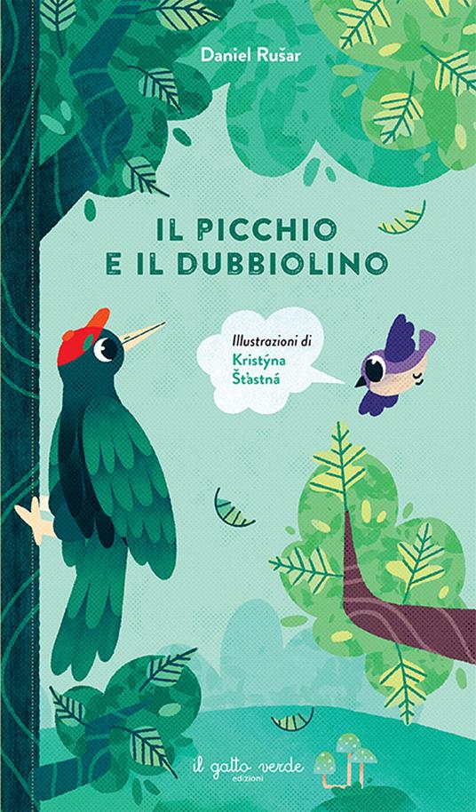 Il picchio e il dubbiolino. Ediz. a colori - Daniel Rušar - copertina