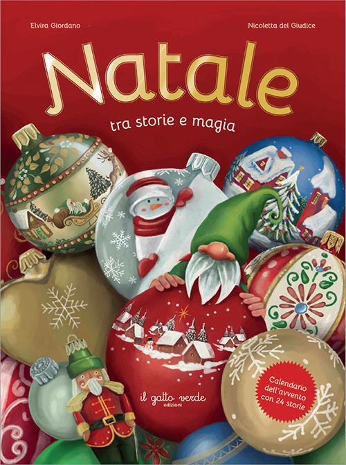 Natale. Tra storie e magia. Calendario dell'Avvento con 24 storie. Ediz. illustrata - Elvira Giordano,Nicoletta Del Giudice - copertina