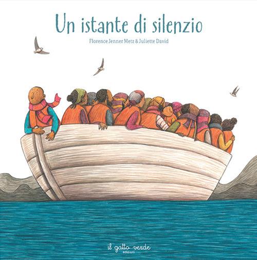 Un istante di silenzio. Ediz. illustrata - Florence Jenner Metz - copertina