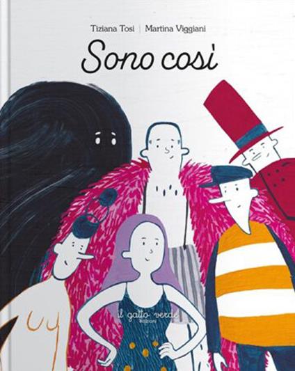 Sono così. Ediz. illustrata - Tiziana Tosi,Martina Viggiani - copertina