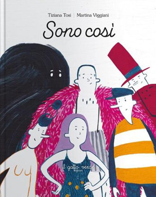 Sono così. Ediz. illustrata - Tiziana Tosi,Martina Viggiani - copertina