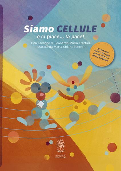 Siamo cellule e ci piace... la pace! Ediz. a colori. Con QR code per ascoltare il brano originale - Leonardo Maria Frattini - copertina