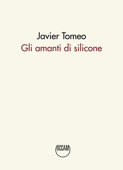 Gli amanti di silicone - Javier Tomeo - copertina