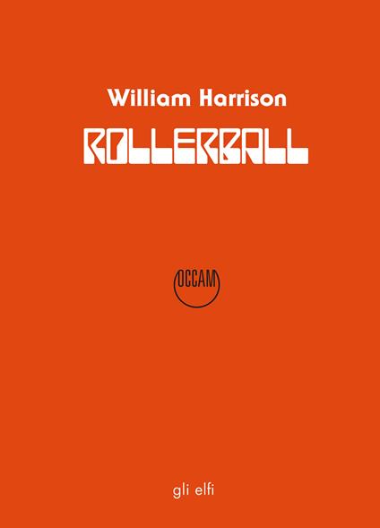 Rollerball. Gioco al massacro - William Harrison - copertina