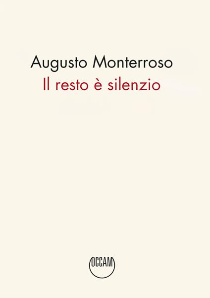 Il resto è silenzio - Augusto Monterroso - copertina