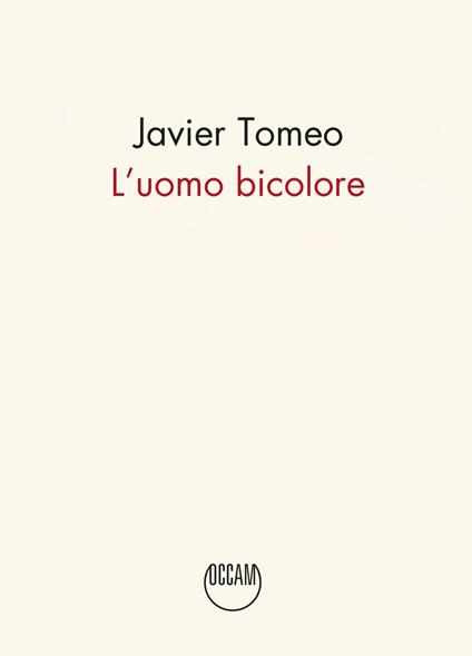 L'uomo bicolore - Javier Tomeo - copertina
