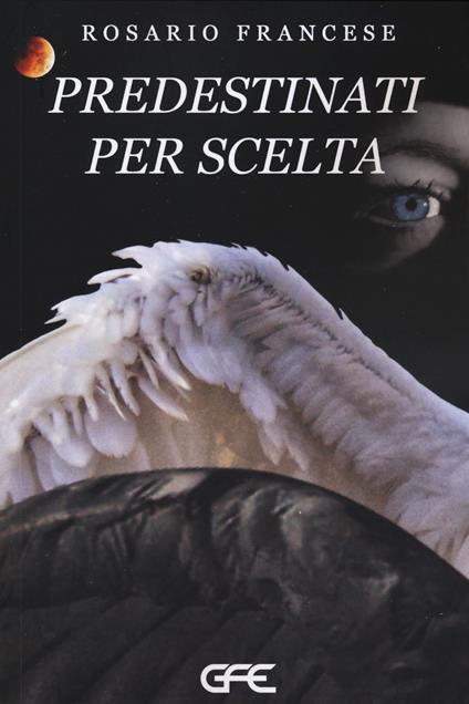 Predestinati per scelta - Rosario Francese - copertina