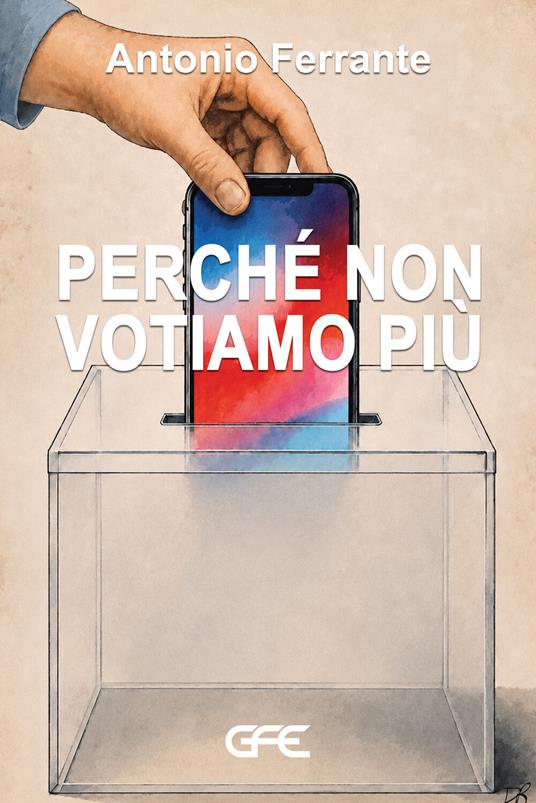 Perché non votiamo più - Antonio Ferrante - copertina