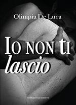 Io non ti lascio