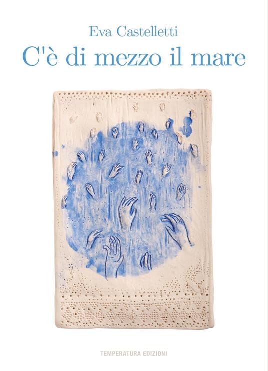 C'è di mezzo il mare - Eva Maria Castelletti - copertina